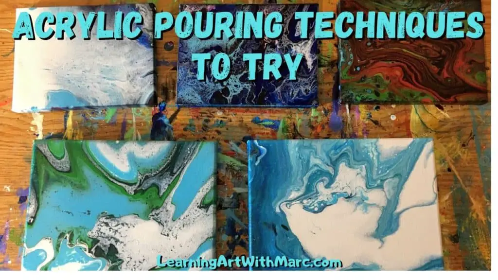 Acrylic Paint Pouring Techniques To Try – Art With Marc 